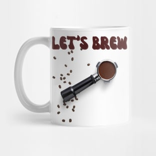 Let's Brew Coffee Mug